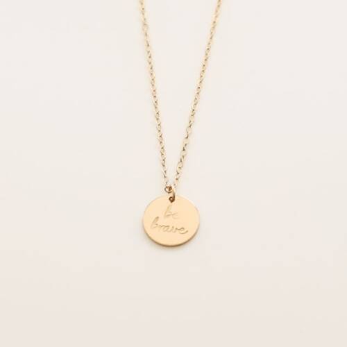 Be Brave 13mm Disc Necklace - The Still Collection